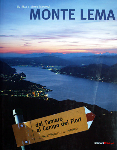 Monte Lema: dal Tamaro al Campo dei Fiori : mille chilometri di sentieri